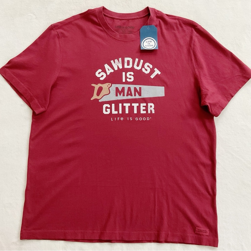 Life Is Good Crusher Lite Tee Sawdust Is Man Glitter Graphic Shirt XL NWT